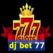 dj bet 77